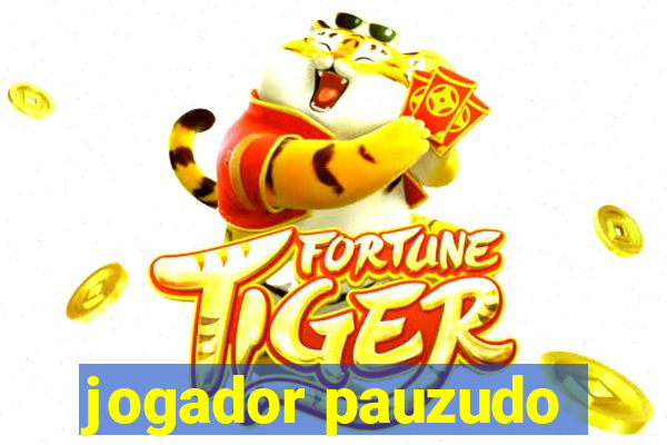 jogador pauzudo